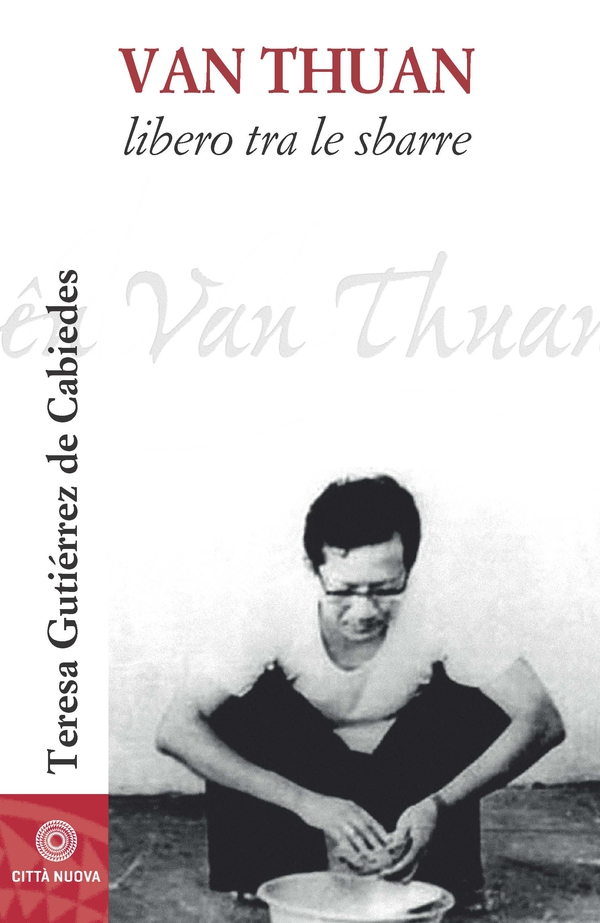 Van Thuan. Libero tra le sbarre - Librerie.coop Van Thuan. Libero tra le sbarre - Librerie.coop