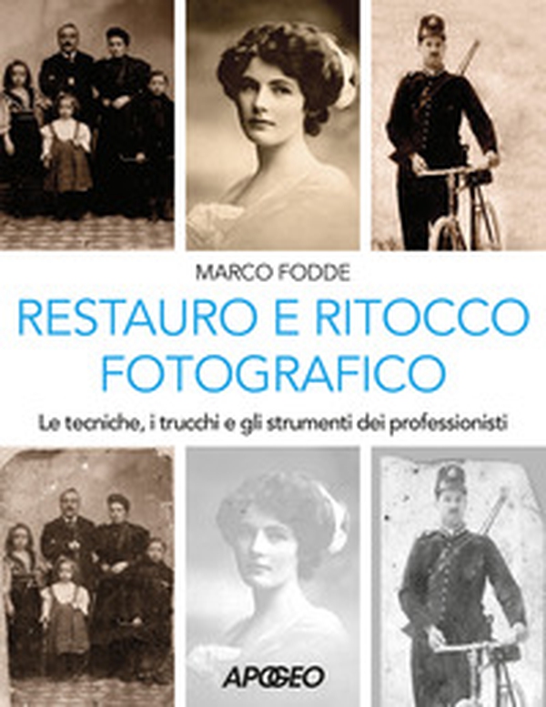 Restauro e ritocco fotografico. Le tecniche, i trucchi e gli strumenti dei professionisti - Librerie.coop Restauro e ritocco fotografico. Le tecniche, i trucchi e gli strumenti dei professionisti - Librerie.coop