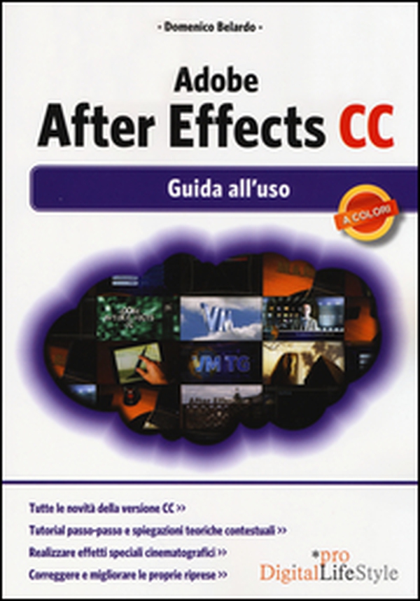 Adobe After Effects CC. Guida all'uso - Librerie.coop Adobe After Effects CC. Guida all'uso - Librerie.coop