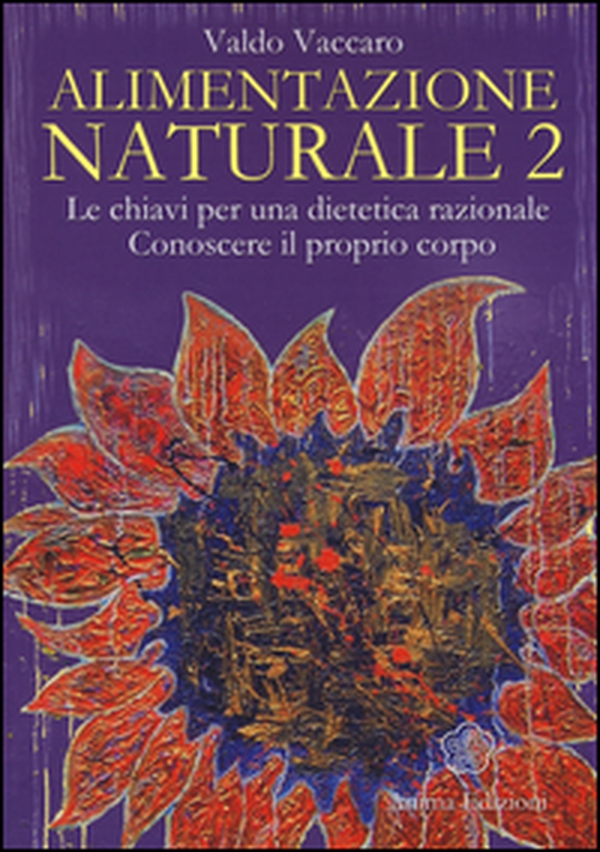 Alimentazione naturale. Le chiavi per una dietetica razionale. Conoscere il proprio corpo - Librerie.coop Alimentazione naturale. Le chiavi per una dietetica razionale. Conoscere il proprio corpo - Librerie.coop