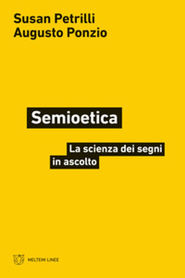 Semioetica. La scienza dei segni in ascolto - Librerie.coop Semioetica. La scienza dei segni in ascolto - Librerie.coop