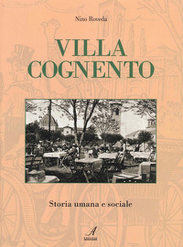 Villa Cognento. Storia umana e sociale - Librerie.coop Villa Cognento. Storia umana e sociale - Librerie.coop