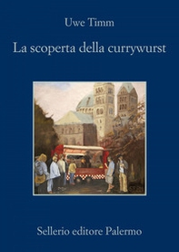 La scoperta del currywurst - Librerie.coop