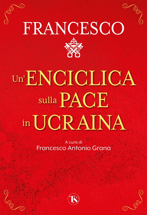 Un'enciclica sulla pace in Ucraina - Librerie.coop Un'enciclica sulla pace in Ucraina - Librerie.coop