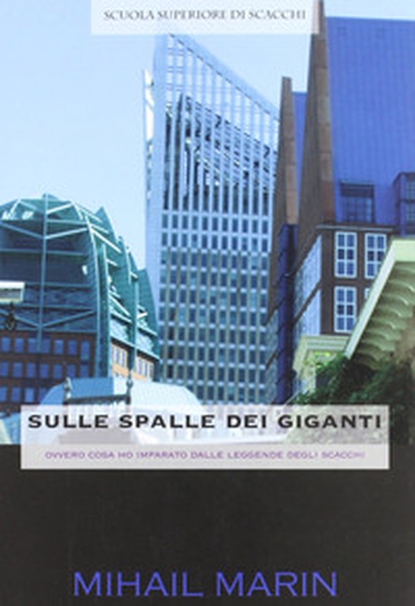 Sulle spalle dei giganti (ovvero cosa ho imparato dalle leggende degli scacchi) - Librerie.coop Sulle spalle dei giganti (ovvero cosa ho imparato dalle leggende degli scacchi) - Librerie.coop