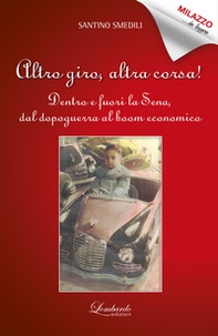 Altro giro, altra corsa.. Dentro e fuori la Sena, dal dopoguerra al boom economico. - Librerie.coop