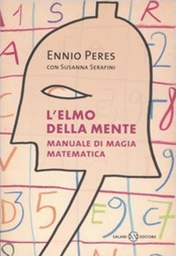 L'elmo della mente. Manuale di magia matematica - Librerie.coop L'elmo della mente. Manuale di magia matematica - Librerie.coop