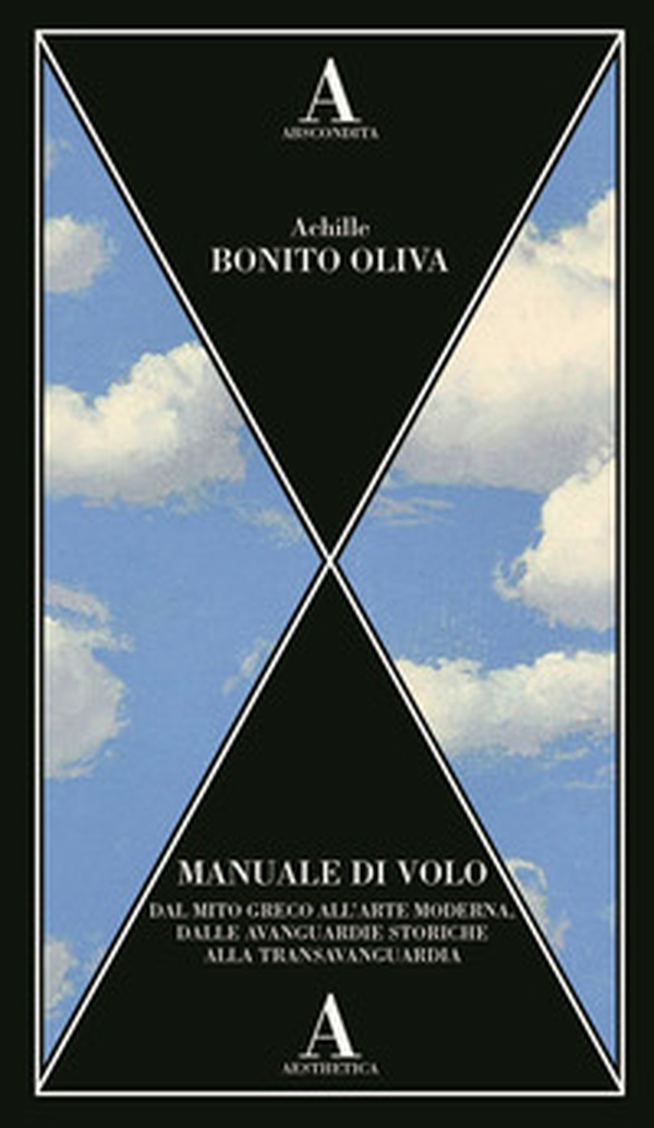 Manuale di volo. Dal mito greco all'arte moderna, dalle avanguardie storiche alla transavanguardia - Librerie.coop