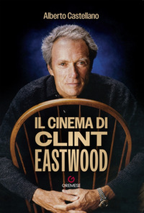 Il cinema di Clint Eastwood - Librerie.coop Il cinema di Clint Eastwood - Librerie.coop