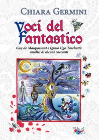 Voci del fantastico. Guy de Maupassant e Iginio Ugo Tarchetti: analisi di alcuni racconti - Librerie.coop