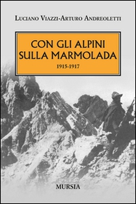 Con gli alpini sulla Marmolada 1915-1917 - Librerie.coop