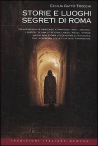 Storie e luoghi segreti di Roma - Librerie.coop