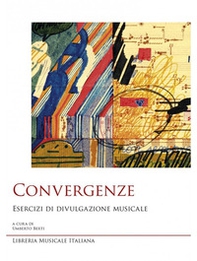 Convergenze. Esercizi di divulgazione musicale - Librerie.coop Convergenze. Esercizi di divulgazione musicale - Librerie.coop