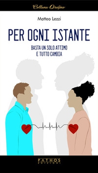 Per ogni istante. Basta un solo attimo e tutto cambia - Librerie.coop