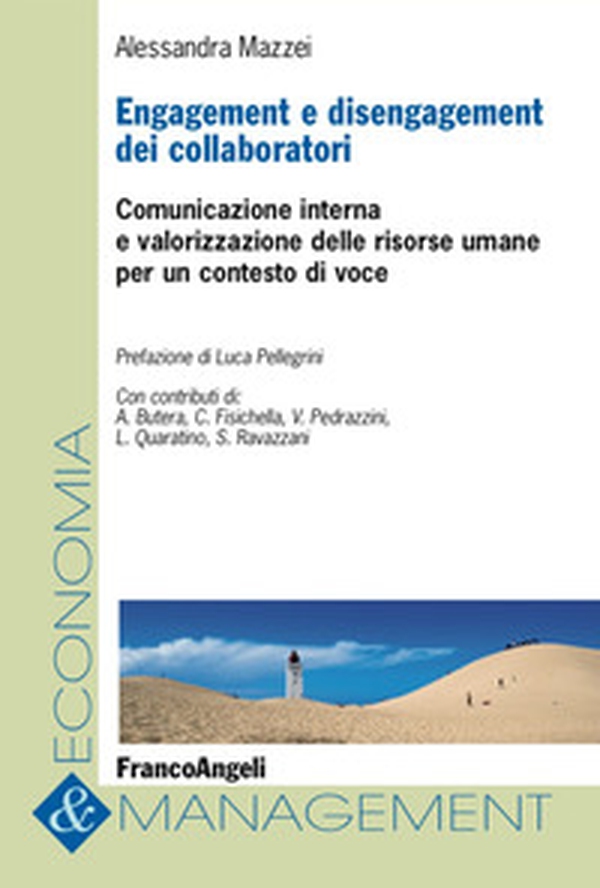 Engagement e disengagement dei collaboratori. Comunicazione interna e valorizzazione delle risorse umane per un contesto di voce - Librerie.coop Engagement e disengagement dei collaboratori. Comunicazione interna e valorizzazione delle risorse umane per un contesto di voce - Librerie.coop