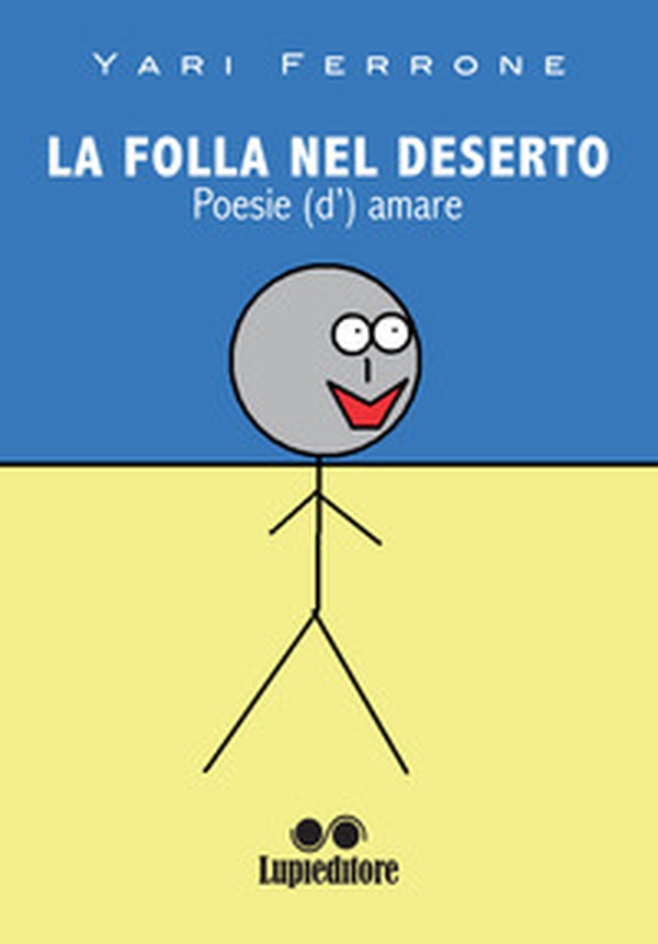 La folla nel deserto. Poesie (d')amare - Librerie.coop La folla nel deserto. Poesie (d')amare - Librerie.coop