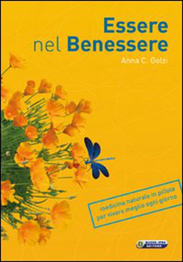 Essere nel benessere. Medicina naturale in pillole per vivere meglio ogni giorno - Librerie.coop Essere nel benessere. Medicina naturale in pillole per vivere meglio ogni giorno - Librerie.coop