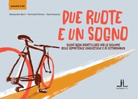 Due ruote e un sogno. Silent book didattizzato per lo sviluppo delle competenze linguistiche e di cittadinanza (alsilma 2 -B1) - Librerie.coop