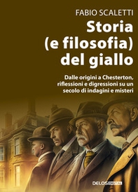 Storia (e filosofia) del giallo. Dalle origini a Chesterton, riflessioni e digressioni su un secolo di indagini e misteri - Librerie.coop