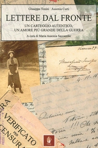 Lettere dal fronte. Un carteggio autentico, un amore più grande della guerra - Librerie.coop