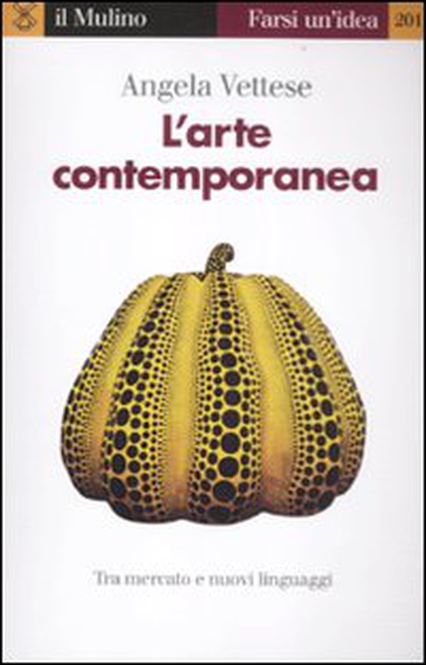 L'arte contemporanea. Tra mercato e nuovi linguaggi - Librerie.coop L'arte contemporanea. Tra mercato e nuovi linguaggi - Librerie.coop