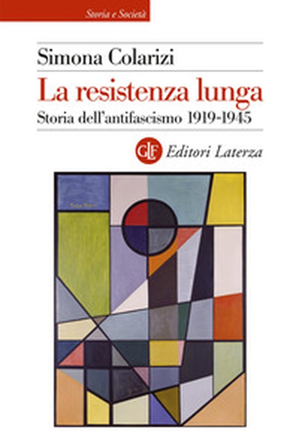 La resistenza lunga. Storia dell'antifascismo 1919-1945 - Librerie.coop La resistenza lunga. Storia dell'antifascismo 1919-1945 - Librerie.coop