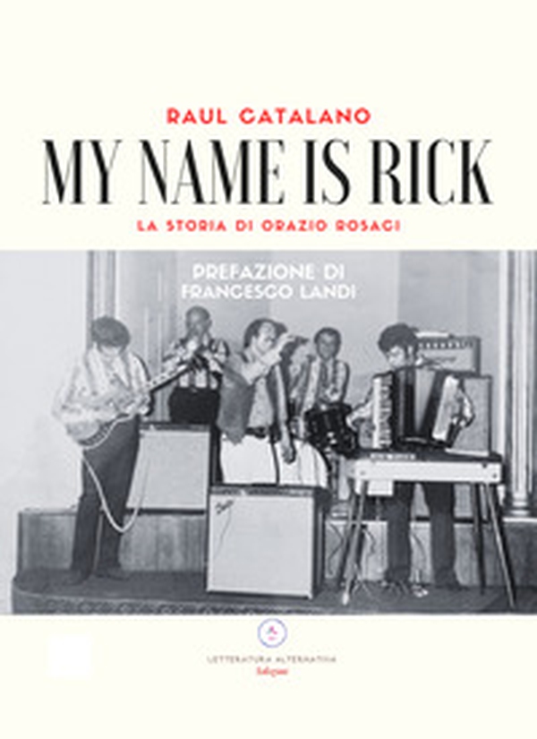 My name is Rick. La storia di Orazio Rosaci - Librerie.coop My name is Rick. La storia di Orazio Rosaci - Librerie.coop