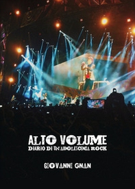 Alto volume. Diario di un'adolescenza rock - Librerie.coop