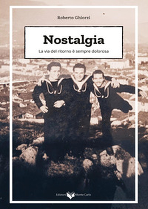Nostalgia. La via del ritorno è sempre dolorosa - Librerie.coop Nostalgia. La via del ritorno è sempre dolorosa - Librerie.coop