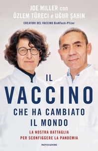 Il vaccino che ha cambiato il mondo. La nostra battaglia per sconfiggere la pandemia - Librerie.coop