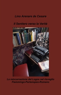 Il sentiero verso la verità. La reincarnazione del logos nel risveglio fiammingo-partenopeo-romano - Librerie.coop