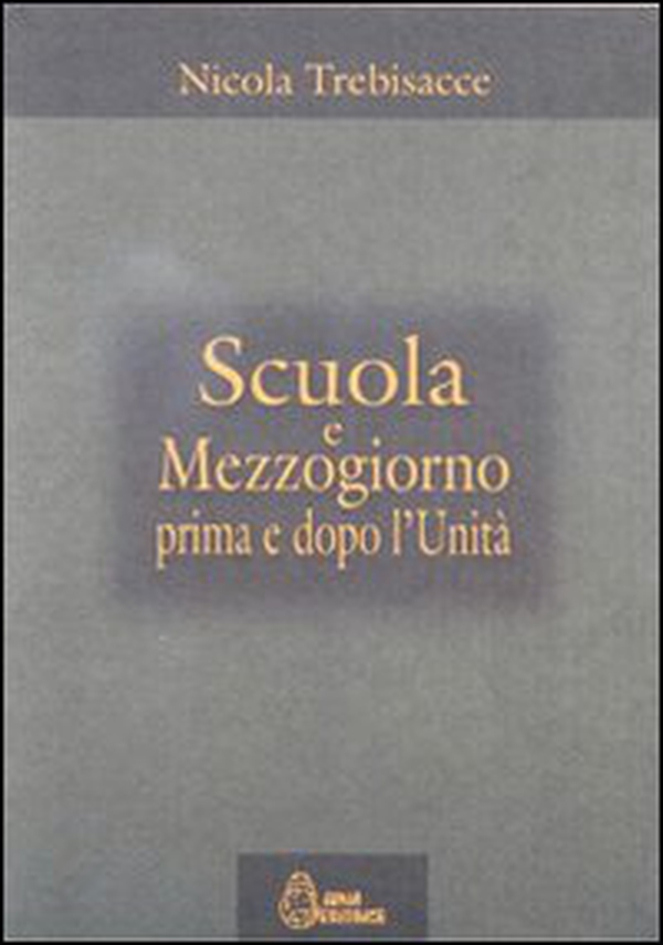 Scuola e Mezzogiorno prima e dopo l'unità - Librerie.coop Scuola e Mezzogiorno prima e dopo l'unità - Librerie.coop