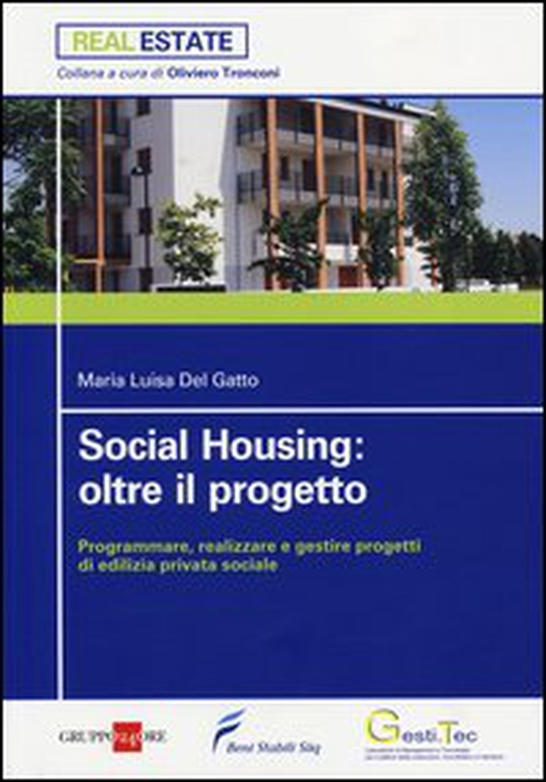 Social housing: oltre il progetto. Programmare, realizzare e gestire progetti di edilizia privata sociale - Librerie.coop Social housing: oltre il progetto. Programmare, realizzare e gestire progetti di edilizia privata sociale - Librerie.coop
