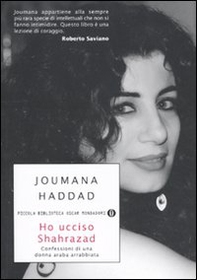 Ho ucciso Shahrazad. Confessioni di una donna araba arrabbiata - Librerie.coop