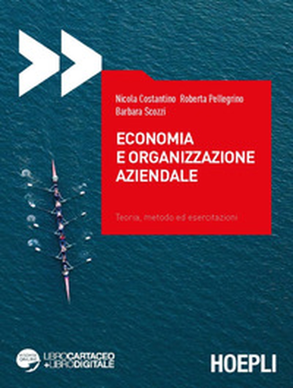 Economia e organizzazione aziendale. Teoria, metodo ed esercitazioni - Librerie.coop Economia e organizzazione aziendale. Teoria, metodo ed esercitazioni - Librerie.coop