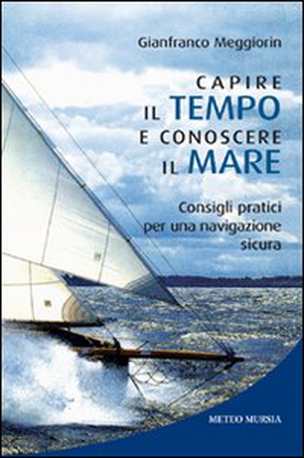 Capire il tempo e conoscere il mare - Librerie.coop Capire il tempo e conoscere il mare - Librerie.coop