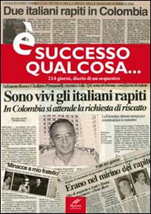 È successo qualcosa... 214 giorni, diario di un sequestro - Librerie.coop È successo qualcosa... 214 giorni, diario di un sequestro - Librerie.coop