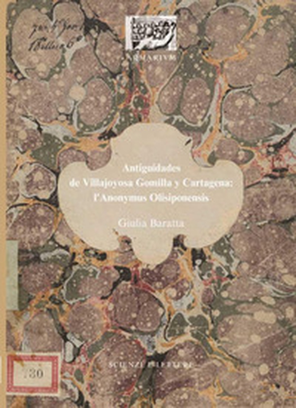 Antiguidades de Villajoyosa Gomilla y Cartagena: l'Anonymus Olisiponensis - Librerie.coop Antiguidades de Villajoyosa Gomilla y Cartagena: l'Anonymus Olisiponensis - Librerie.coop