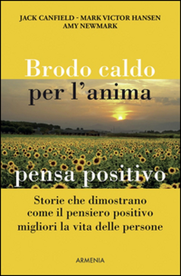 Brodo caldo per l'anima. Pensa positivo - Librerie.coop Brodo caldo per l'anima. Pensa positivo - Librerie.coop