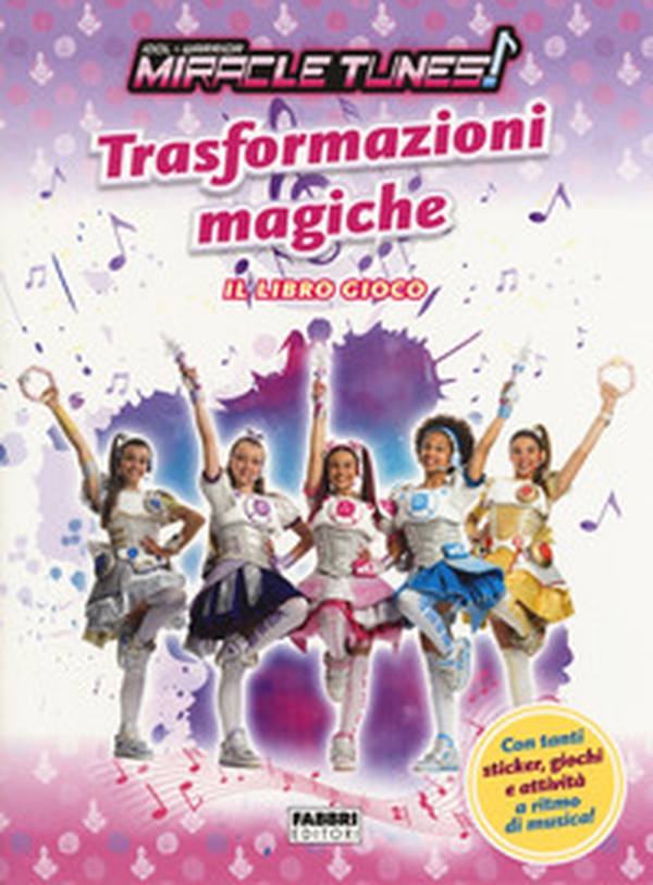 Trasformazioni magiche. Miracle Tunes. Il libro gioco - Librerie.coop Trasformazioni magiche. Miracle Tunes. Il libro gioco - Librerie.coop