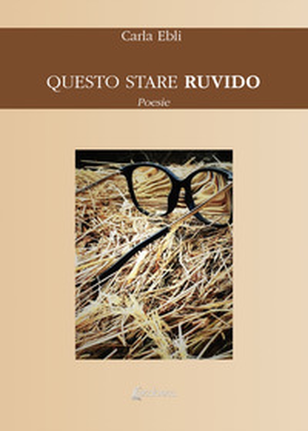 Questo stare ruvido - Librerie.coop Questo stare ruvido - Librerie.coop