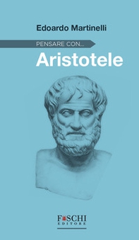 Pensare con... Aristotele - Librerie.coop