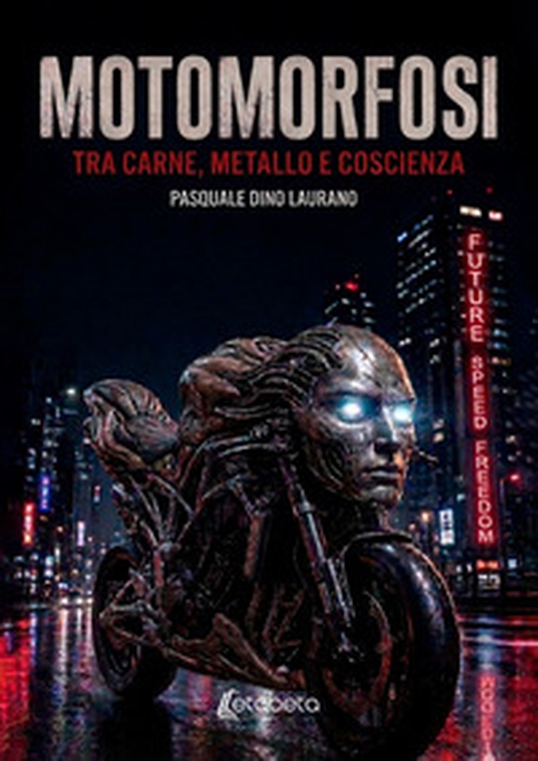 Motomorfosi. Tra carne, metallo e coscienza - Librerie.coop