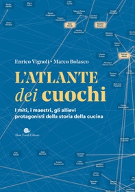 L'atlante dei cuochi. I miti, i maestri, gli allievi protagonisti della storia della cucina - Librerie.coop L'atlante dei cuochi. I miti, i maestri, gli allievi protagonisti della storia della cucina - Librerie.coop