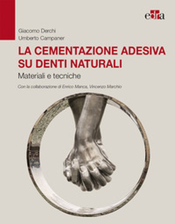 La cementazione adesiva su denti naturali. Materiali e tecniche - Librerie.coop La cementazione adesiva su denti naturali. Materiali e tecniche - Librerie.coop