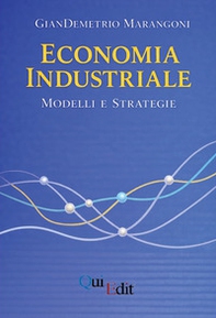 Economia industriale. Modelli e strategie - Librerie.coop
