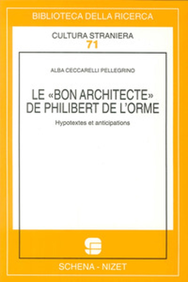 Le bon architecte de Philibert de l'Horme. Hypotextes et anticipations - Librerie.coop Le bon architecte de Philibert de l'Horme. Hypotextes et anticipations - Librerie.coop