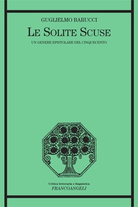 Le solite scuse. Un genere epistolare del Cinquecento - Librerie.coop