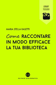 Come raccontare in modo efficace la tua biblioteca - Librerie.coop Come raccontare in modo efficace la tua biblioteca - Librerie.coop