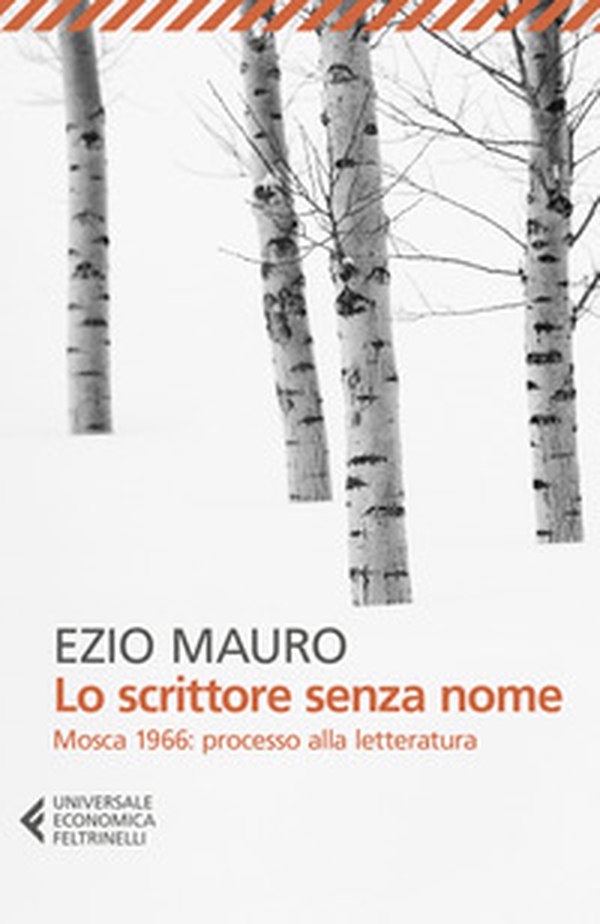 Lo scrittore senza nome. Mosca 1966: processo alla letteratura - Librerie.coop Lo scrittore senza nome. Mosca 1966: processo alla letteratura - Librerie.coop